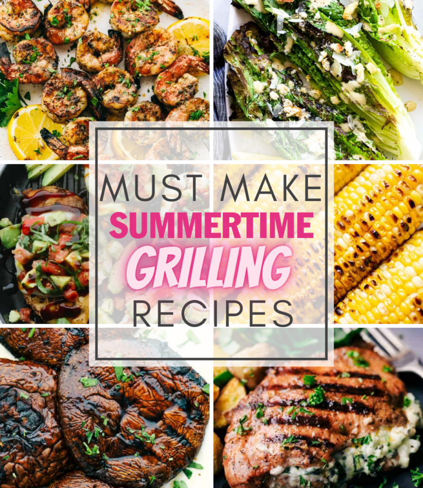 A collage of 6 summertime grilling recipe photos and text that says "Must Make Summertime Grilling Recipes"